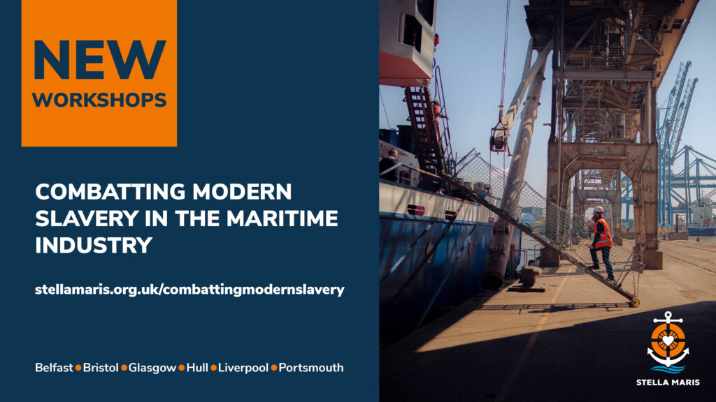 New workshops: combatting modern slavery in the maritime industry. Available in Belfast, Bristol, Glagow, Hull, Liverpool and Portsmouth